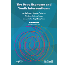 The Drug Economy and Youth Interventions: An Exploratory Research Project on Working with Young People Involved in the Illegal Drugs Trade